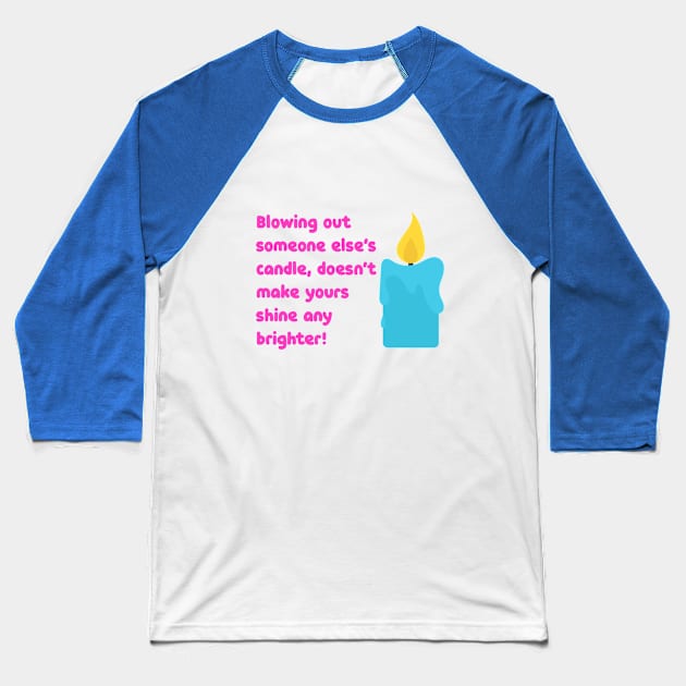 Anti Bullying Quote Baseball T-Shirt by EmmaFifield